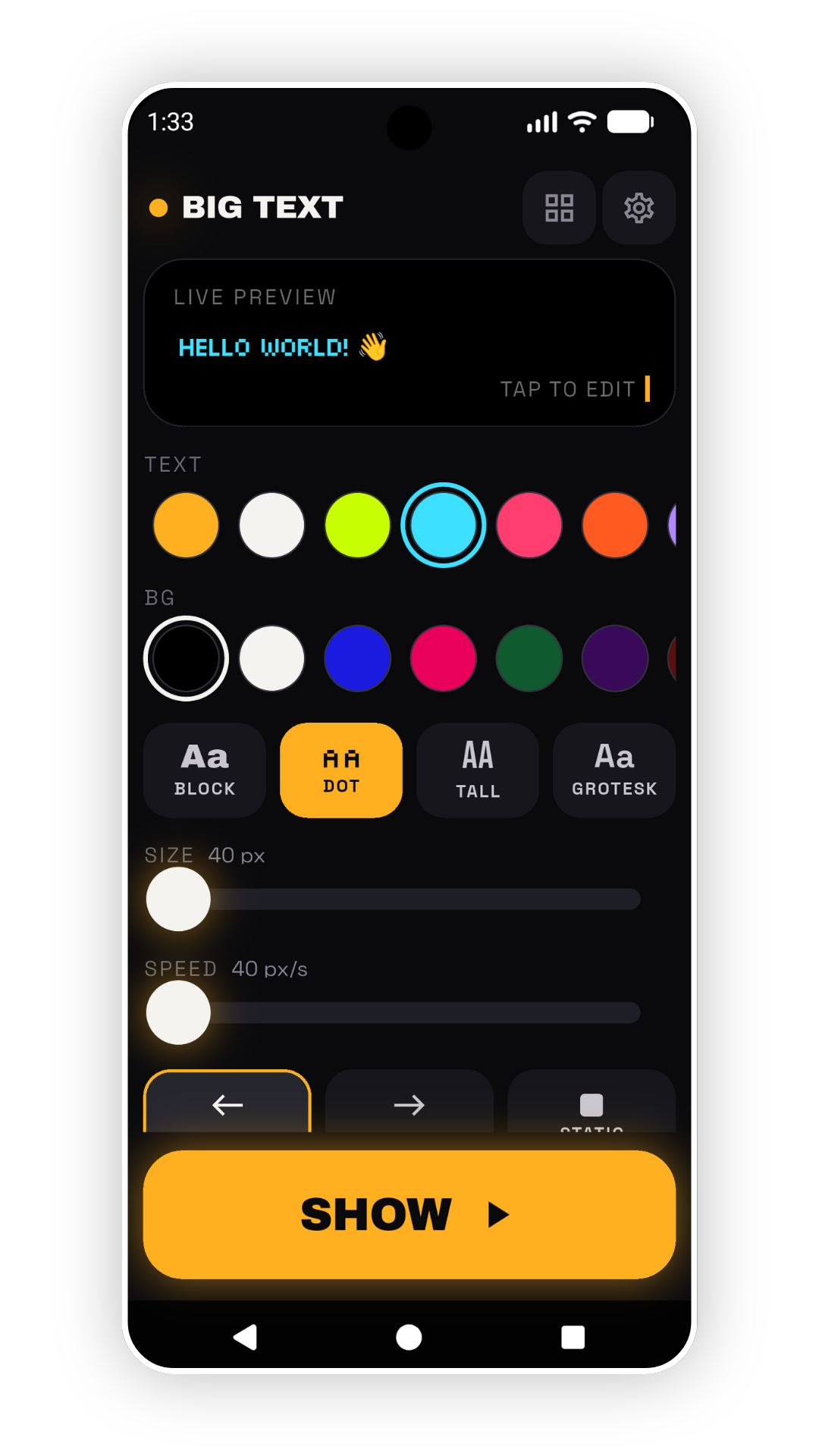 The Big Text editor, showing a live preview, colour swatches, font tiles, size and speed sliders, and a large amber SHOW button.