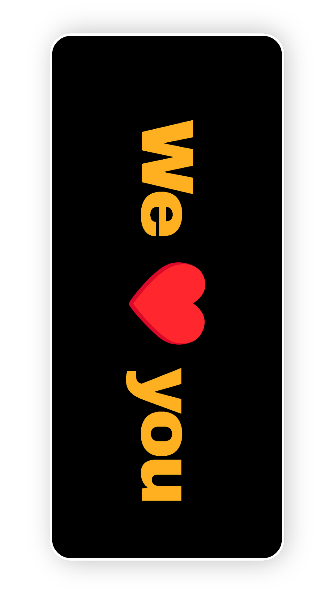 A phone held sideways showing the message We love you in large amber letters on black.